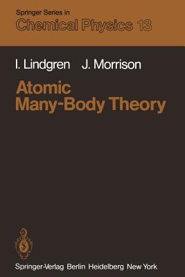 Atomic Many-Body Theory - Lindgren, I, and Morrison, J