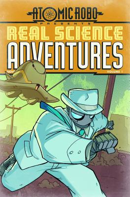 Atomic Robo: Real Science Adventures Volume 1 - Broglia, John (Artist), and Cody, Ryan (Artist), and Wegener, Scott (Artist)