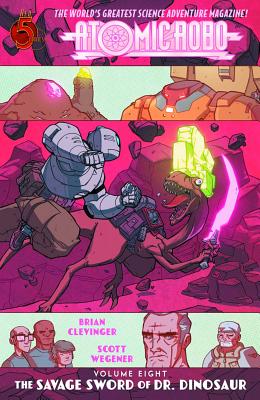 Atomic Robo Volume 8: The Savage Sword of Dr. Dinosaur - Clevinger, Brian