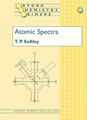 Atomic Spectra - Softley, T P