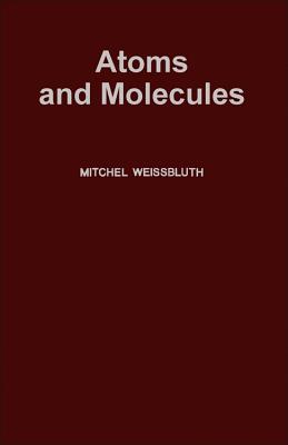 Atoms and Molecules - Weissbluth, Mitchel