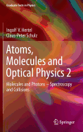 Atoms, Molecules and Optical Physics 2: Molecules and Photons - Spectroscopy and Collisions