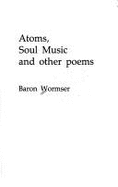 Atoms, Soul Music and Other Poems