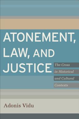 Atonement, Law, and Justice - Vidu, Adonis (Preface by)