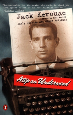 Atop an Underwood: Early Stories and Other Writings - Kerouac, Jack, and Marion, Paul (Introduction by)