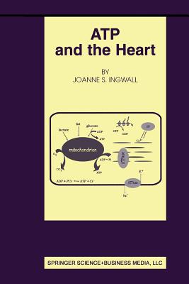 Atp and the Heart - Ingwall, Joanne S