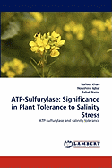 Atp-Sulfurylase: Significance in Plant Tolerance to Salinity Stress