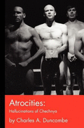 Atrocities: Hallucinations of Chechnya