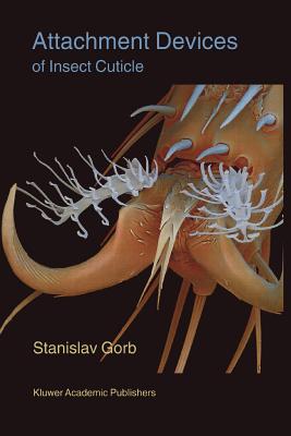 Attachment Devices of Insect Cuticle - Gorb, Stanislav S. N.