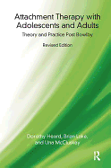 Attachment Therapy with Adolescents and Adults: Theory and Practice Post Bowlby