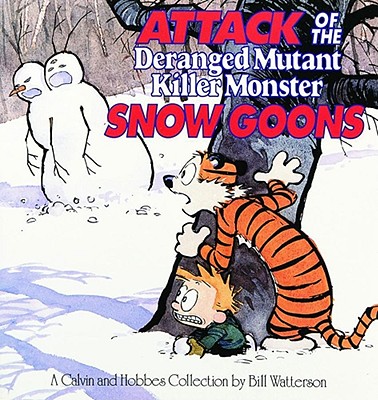 Attack of the Deranged Mutant Killer Monster Snow Goons: A Calvin and Hobbes Collection Volume 8 - Watterson, Bill
