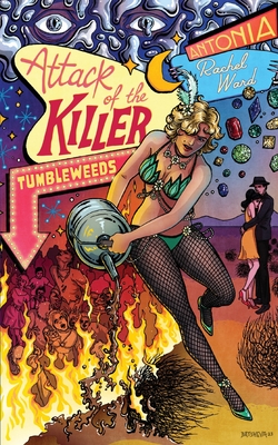 Attack of the Killer Tumbleweeds - Ward, Antonia Rachel