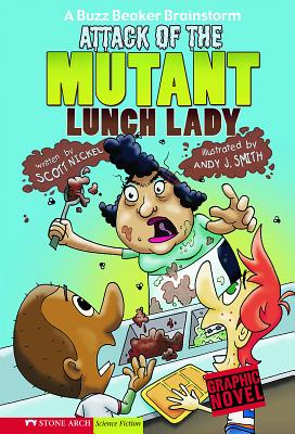 Attack of the Mutant Lunch Lady - Nickel, Scott