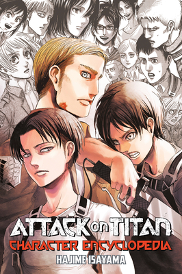 Attack on Titan Character Encyclopedia - Isayama, Hajime (Creator)