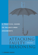 Attacking Faulty Reasoning: Practical Guide to Fallacy-Free Arguments