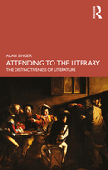 Attending to the Literary: The Distinctiveness of Literature
