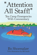 "Attention All Staff!": Ten Camp Emergencies With Commentary