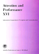 Attention and Performance XVI: Information Integration in Perception and Communication