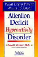 Attention Deficit Hyperactivity Disorder: What Every Parent Wants to Know
