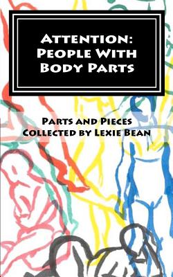 Attention: People With Body Parts - Bean, Lexie