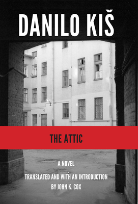 Attic - Kis, Danilo, and Cox, John K (Translated by)