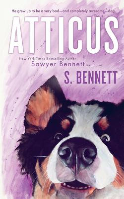 Atticus: A Woman's Journey with the World's Worst Behaved Dog - Bennett, Sawyer