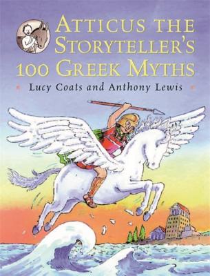 Atticus the Storyteller: 100 Stories from Greece - Coats, Lucy