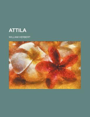 Attila - Herbert, William, MD