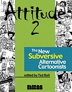 Attitude 2: The New Subversive Alternative Cartoonists