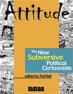 Attitude: The New Subversive Political Cartoonists