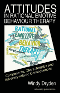 Attitudes in Rational Emotive Behaviour Therapy (Rebt): Components, Characteristics and Adversity-Related Consequences