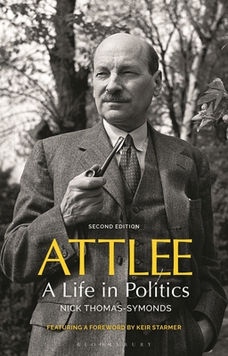 Attlee: A Life in Politics - Thomas-Symonds, Nick