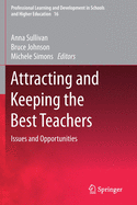 Attracting and Keeping the Best Teachers: Issues and Opportunities