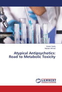 Atypical Antipsychotics: Road to Metabolic Toxicity