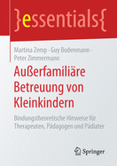 Auerfamilire Betreuung von Kleinkindern: Bindungstheoretische Hinweise fr Therapeuten, Pdagogen und Pdiater