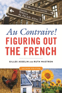 Au Contraire!: Figuring Out the French