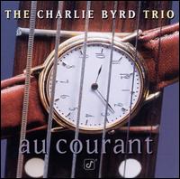 Au Courant - The Charlie Byrd Trio