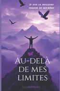 au-del? de mes limites: je suis la meilleure version de moi-m?me