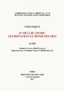 Au-Dela Du Savoir: Les Reinach Et Le Monde Des Arts: Actes Du 27e Colloque de la Villa Kerylos a Beaulieu-Sur-Mer Les 7 Et 8 Octobre 2016