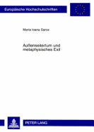 Au?enseitertum Und Metaphysisches Exil: Eine Vergleichende Auseinandersetzung Mit Den Werken Emil Ciorans Und Josef Winklers