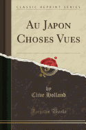 Au Japon Choses Vues (Classic Reprint)
