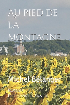 Au pied de la montagne - Blanger, Michel