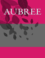 Aubree: Personalized Journals - Write in Books - Blank Books You Can Write in