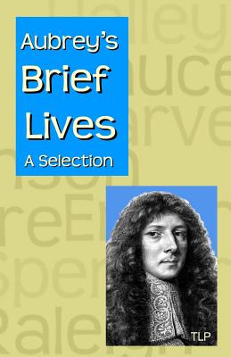 Aubrey's Brief Lives: A Selection - Webb, Simon (Editor), and Aubrey, John