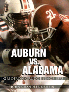 Auburn Vs. Alabama: Gridiron Grudge Since 1893