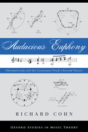 Audacious Euphony: Chromatic Harmony and the Triad's Second Nature