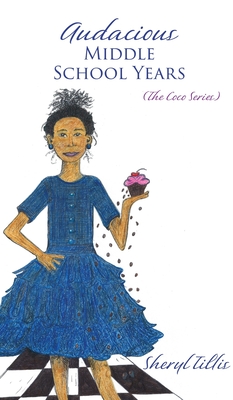 Audacious Middle School Years: (The Coco Series) - Tillis, Sheryl