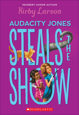 Audacity Jones Steals the Show - Larson, Kirby