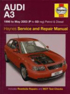 Audi A3 Petrol and Diesel Service and Repair Manual: 1996 to 2003 - Legg, A. K., and Gill, Peter T.