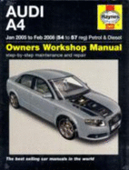 Audi A4 Petrol and Diesel Service and Repair Manual: 2005 to 2008